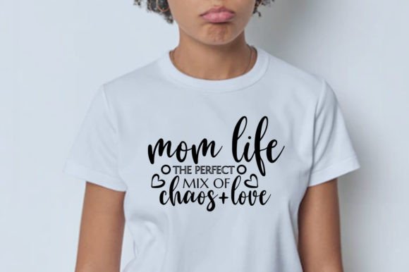 Mom Life the Perfect Mix of Chaos + Love SVG